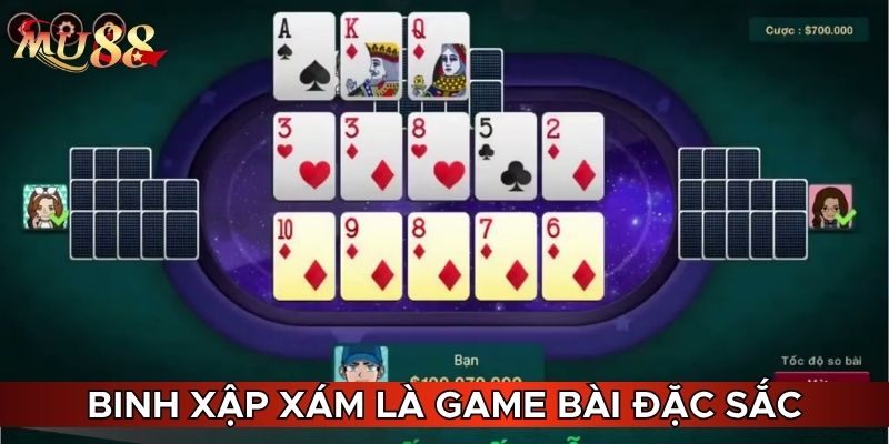 Binh Xập Xám là game bài đặc sắc