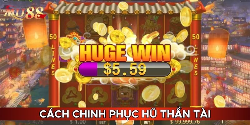 Cách chinh phục hũ Thần Tài